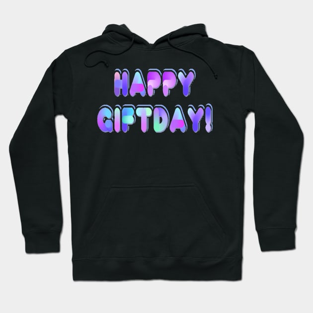 Happy giftday Hoodie by Orchid's Art